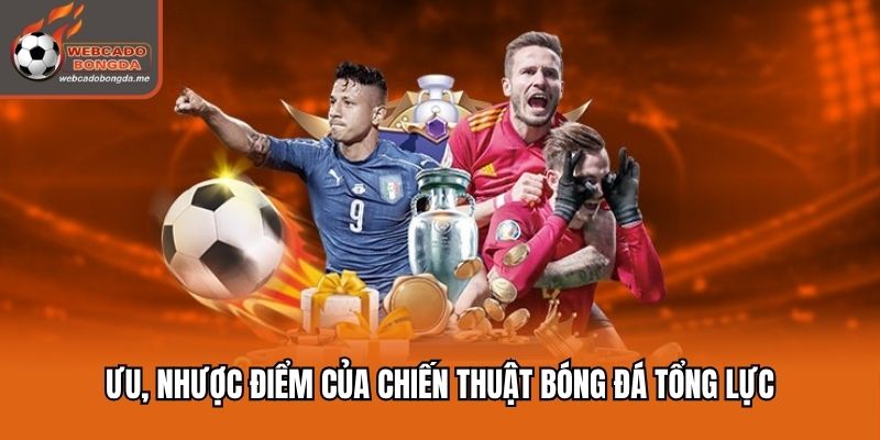 Cân nhắc kỹ trước khi sử dụng bóng đá tổng lực