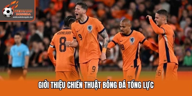 Chiến thuật bóng đá tổng lực là kết quả của một quá trình