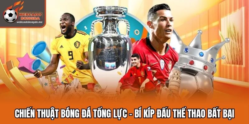 Chiến Thuật Bóng Đá Tổng Lực - Bí Kíp Đấu Thể Thao Bất Bại