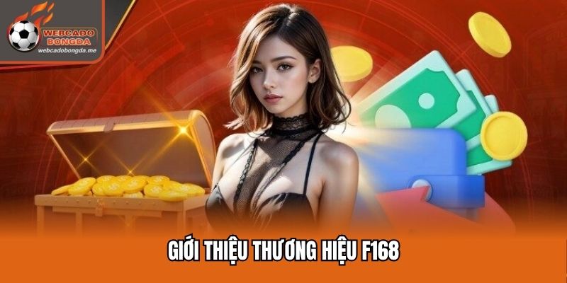 F168 - Điểm đến không nên bỏ lỡ trong năm 2025