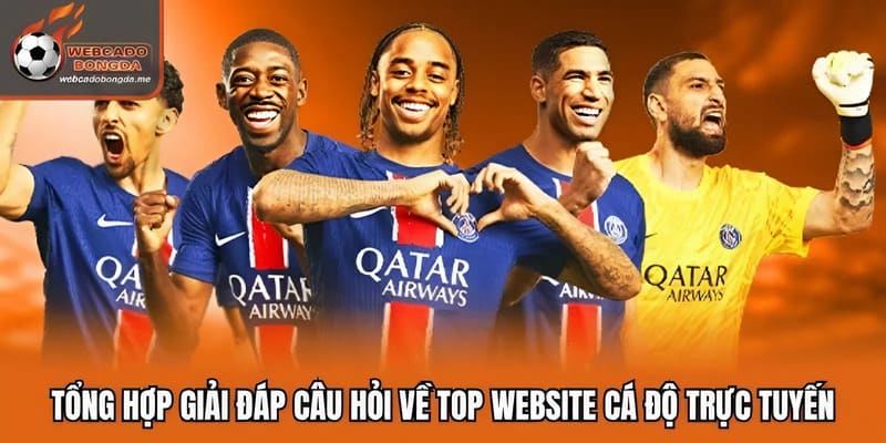 Tổng hợp giải đáp câu hỏi về top website cá độ