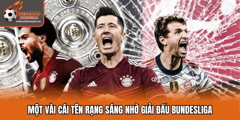 Một vài cái tên rạng sáng nhờ giải đấu Bundesliga