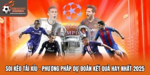 Soi Kèo Tài Xỉu - Phương Pháp Dự Đoán Kết Quả Hay Nhất 2025