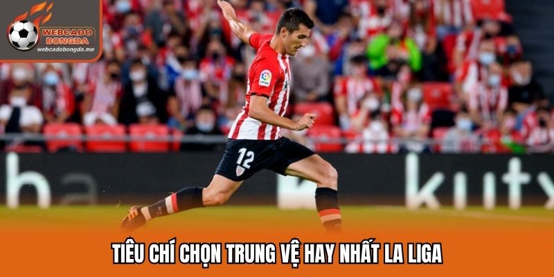 Tiêu chí chọn trung vệ hay nhất La Liga