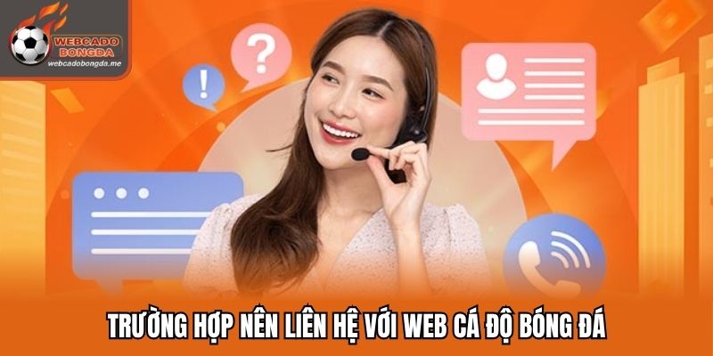 Trường hợp nên liên hệ với web cá độ bóng đá