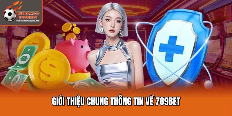 Giới thiệu chung thông tin về 789bet