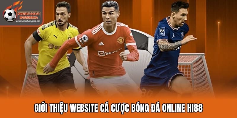 Giới thiệu website cá cược bóng đá online Hi88