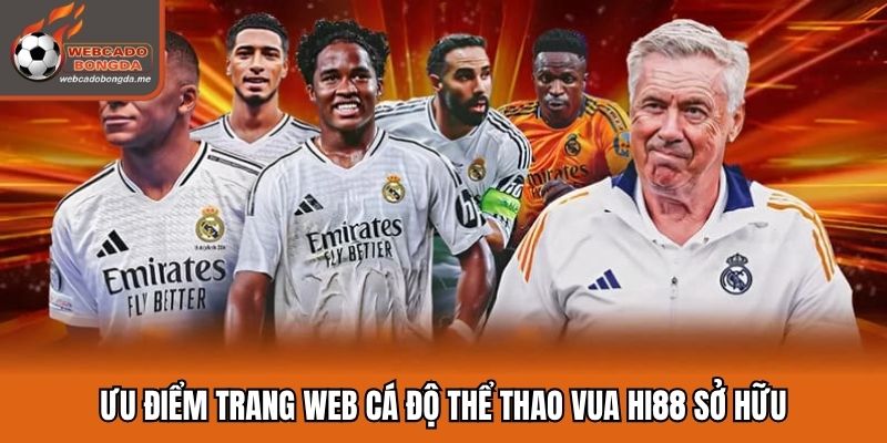 Ưu điểm trang web cá độ thể thao vua Hi88 sở hữu