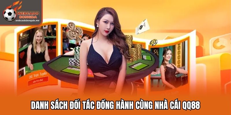 Danh sách đối tác đồng hành cùng nhà cái QQ88